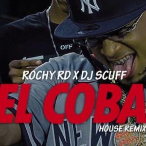 Dj Scuff Ft Rochy RD – El Coba (House Remix)